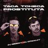 Taca Tcheca Prostituta (Explicit) - DJ Weriky&DJ Stanley