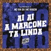 Ai Ai a Marcone Ta Linda (Explicit) - MC GUH SR&Mc Dekazin&DJ Patrick R