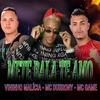 Mete bala Te amo (Explicit) - MC Game&Vininho Malicia&MC Durrony