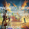 Imagine (Explicit) - Magneto Dayo&Nati Boi Bebop&Danny Boy