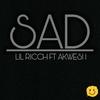 Sad (Explicit) - Lil Ricch&Akwesi1