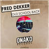 Old School Back (Original Mix) - Fred Dekker