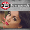To nieprawda - News