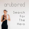 Search For The Hero - Aruba Red