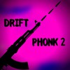 DRIFT PHONK 2 - PHONK DRIFT&PHONK MUSIC