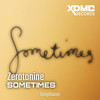 Sometimes (Original Mix) - Zerotonine
