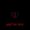 Want You Back (Explicit) - LWVIATHAN