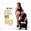 Pull Me Back (Explicit) - DJ Xnel&Moet