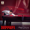 Ferrari - Gagan Sharma&Nick Chowlia