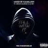 Still With It (Explicit) - Mixed by Kamillion&Cruch Calhoun&Lil Dev