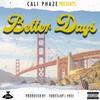 Better Days - Cali'phaze