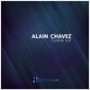 Turn Up (Original Mix) - Alain Chavez