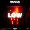 Low - NAAZUK