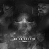 DE LA GHETTO (Explicit) - J.Amador&Trap Baby&Lil Grifo