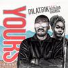 Yours (feat. Natasha Chansa) - Dilatrik&Natasha Chansa