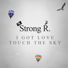 I Got Love - Strong R.