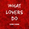 What Lovers do - Elemer&Dayana