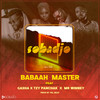 Sobadjo - Babaah Master&Gasha&Tzy Panchak&Mr Winney
