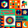 Vamos A Soñar - Km Cero&Kelvis Ochoa