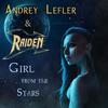 Girl from the Stars - Raidén&Andrey Lefler