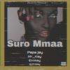 Suro Mmaa (feat. Papa Jay, Mr. Kay & EnnKay|Explicit) - Dj Friday&Papa Jay&Mr. Kay&EnnKay