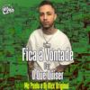 Fica á Vontade Faz o Que Quiser (Explicit) - DJ GRZS&Mc Paola&Dj Alex Original&Guilherme Ramalho De Azevedo