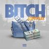 Bitch (Explicit) - Super Loc