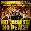 No Justice No Peace - Thoroughbred Taz&M Dot&Smurf&Rello