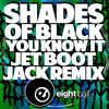 You Know It (Jet Boot Jack Remix) - Shades Of Black&Jet Boot Jack