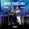 More Problems (feat. Chico Suave) (Explicit) - Koncept&Chico Suave