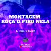 MONTAGEM ROÇA O PIRU NELA (Explicit) - DJ Léo da 17&DJ W7 OFICIAL