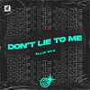 Don't Lie to Me (Extended Mix) - Ellie Sax