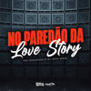 No Paredão da Love Story (Explicit) - DJ Guh mdk&MC Rondom&João Vitor dos Reis Rondom