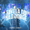 Favela do São Jorge (Explicit) - MC Marinho ZS&DJ Gordão Zs