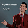 Taze Yyl - Batyr Muhammedow