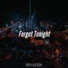 Forget Tonight - Rivvera