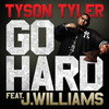 Go Hard - Tyson Tyler