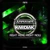 Right Here, Right Now (Original Mix) - Kardiak&Imperium