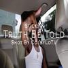 Truth Be Told - Sticky K