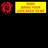 Bring Your Love Back to Me (Mix Version) - Roby