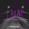 12am (Explicit) - Jaber&HER X&Trvp