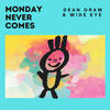 Monday Never Comes - Dean Oram&wide eye