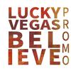 Believe (Extended Mix) - Lucky Vegas