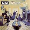 Cigarettes And Alcohol - Oasis
