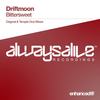 Bittersweet (Original Mix) - Driftmoon