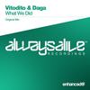 What We Did (Original Mix) - Vitodito&Daga