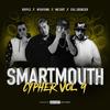 Smartmouth Cypher Vol. 9 (Explicit) - Mo'Dirt&Kryple&Evil Ebenezer&Nyukyung&Morgan Hiebert