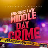Middle Day Crime (Raw|Explicit) - Chronic Law&Ireland Boss&David Ireland