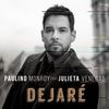 Dejaré - Paulino Monroy&Julieta Venegas