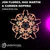 Gonna Rock You (Original Mix) - Jon Flores&Nax Martin&Carmen Nophra